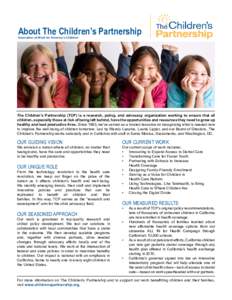 About The Children’s Partnership Innovation at Work for America’s Children The Children’s Partnership (TCP) is a research, policy, and advocacy organization working to ensure that all children, especially those at 