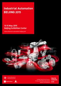 Industrial Automation BEIJINGMay 2015 Beijing Exhibition Center www.industrial-automation-beijing.com