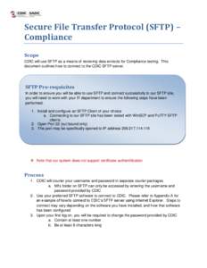 Secure File Transfer Protocol (SFTP) – Compliance Scope CDIC will use SFTP as a means of receiving data extracts for Compliance testing. This document outlines how to connect to the CDIC SFTP server.