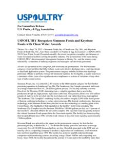 For Immediate Release U.S. Poultry & Egg Association Contact: Gwen Venable, ,  USPOULTRY Recognizes Simmons Foods and Keystone Foods with Clean Water Awards