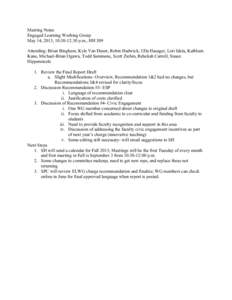 Meeting Notes Engaged Learning Working Group May 14, 2013, 10:30-12:30 p.m., HH 309 Attending: Brian Bingham, Kyle Van Duser, Robin Hadwick, Ulla Hasager, Lori Ideta, Kathleen Kane, Michael-Brian Ogawa, Todd Sammons, Sco