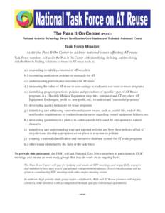 The Pass It On Center (POIC) National Assistive Technology Device Reutilization Coordination and Technical Assistance Center Task Force Mission: Assist the Pass It On Center to address national issues affecting AT reuse.