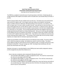 2013 South Platte Natural Resources District Ground Water Quality Monitoring Program Report Data Reported and Presented by Chris Kaiser The SPNRD has completed its twenty-first year of monitoring nitrates in the District