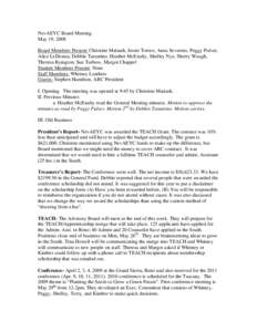 NevAEYC Board Meeting May 19, 2008 Board Members Present: Christine Matiash, Jessie Torreo, Anna Severens, Peggy Pulver, Alice LeDesma, Debbie Tarantino, Heather McEnulty, Shelley Nye, Sherry Waugh, Theresa Byington, Sue