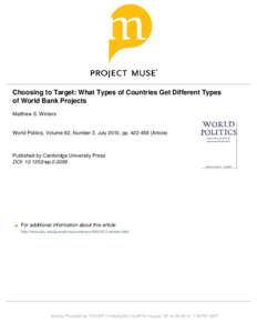 Choosing to Target: What Types of Countries Get Different Types of World Bank Projects Matthew S. Winters World Politics, Volume 62, Number 3, July 2010, ppArticle)