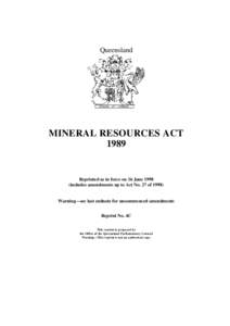 Queensland  MINERAL RESOURCES ACT[removed]Reprinted as in force on 16 June 1998