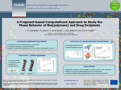 Free Teaching License A Fragment-based Computational Approach to Study the Phase Behavior of Bio(polymers) and Drug Excipients J.-W. Handgraaf1), M. Bulacu1), R. Serral Gracià1), J. Klein Wolterink1) and J.G.E.M. Fraaij