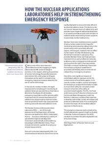 HOW THE NUCLEAR APPLICATIONS LABORATORIES HELP IN STRENGTHENING EMERGENCY RESPONSE rapidly deployed to areas potentially affected by elevated radiation levels. This drone carries out remote measurements of radioactivity 