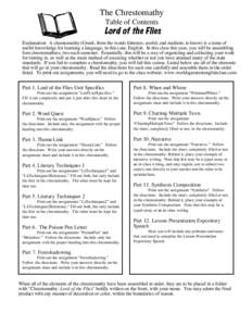 The Chrestomathy Table of Contents Lord of the Flies Explanation: A chrestomathy (Greek, from the words khrestos, useful, and mathein, to know) is a tome of useful knowledge for learning a language, in this case, English