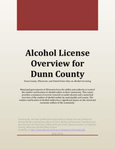 Alcohol License Overview for Dunn County Dunn County, Wisconsin, and United States Data on Alcohol Licensing  Municipal governments in Wisconsin have the ability and authority to control