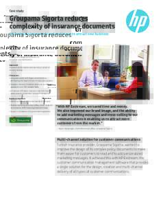 Case study  Groupama Sigorta reduces complexity of insurance documents HP Exstream improves brand and image to attract new business