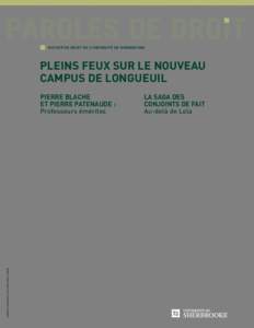 Faculté de droit de l’Université de Sherbrooke | Vol. 2, n o 1, PRINTEMPS[removed]Pleins feux sur le nouveau Campus de Longueuil pierre blache et pierre patenaude :