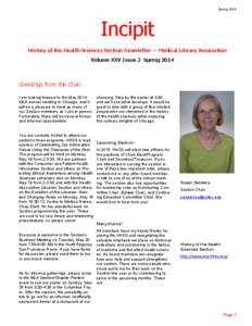 Spring[removed]Incipit History of the Health Sciences Section Newsletter — Medical Library Association Volume XXV Issue 2 Spring 2014