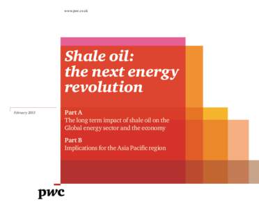 www.pwc.co.uk  Shale oil: the next energy revolution February