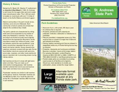 History & Nature Named by Dr. Beach (Dr. Stephen P. Leatherman) as America’s Best Beach in 1995, St. Andrews is well known for its sugar white sand and crystalclear emerald green water. This 1,260-acre park is located 