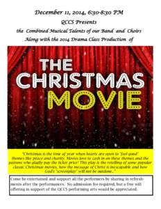 December 11, 2014, 6:30-8:30 PM QCCS Presents the Combined Musical Talents of our Band and Choirs Along with the 2014 Drama Class Production of  “Christmas is the time of year when hearts are open to 