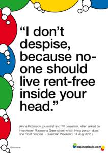 “I don’t despise, because noone should live rent-free inside your head.”