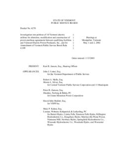 STATE OF VERMONT PUBLIC SERVICE BOARD Docket No[removed]Investigation into petition of 14 Vermont electric utilities for alteration, modification and construction of power purchase agreements between qualifying facilities