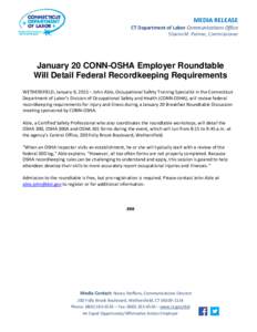 MEDIA RELEASE  CT Department of Labor Communications Office Sharon M. Palmer, Commissioner  January 20 CONN-OSHA Employer Roundtable