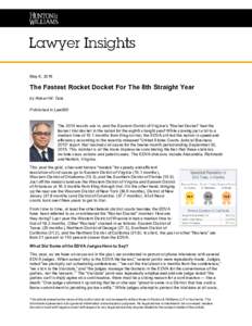 May 6, 2016  The Fastest Rocket Docket For The 8th Straight Year by Robert M. Tata Published in Law360 The 2015 results are in, and the Eastern District of Virginia’s “Rocket Docket” had the