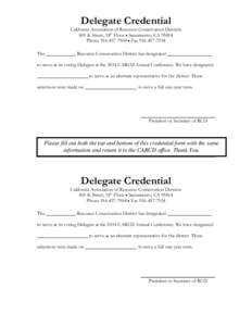 Delegate Credential  California Association of Resource Conservation Districts 801 K Street, 18th Floor  Sacramento, CA[removed]Phone[removed]  Fax[removed]The ____________ Resource Conservation District has