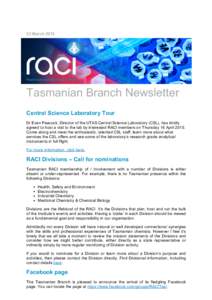 23 March 2015  Tasmanian Branch Newsletter Central Science Laboratory Tour Dr Evan Peacock, Director of the UTAS Central Science Laboratory (CSL), has kindly agreed to host a visit to the lab b