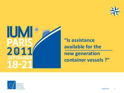 “Is assistance available for the new generation container vessels ?”  