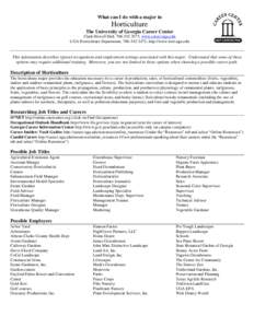 What can I do with a major in  Horticulture The University of Georgia Career Center Clark Howell Hall, [removed], www.career.uga.edu UGA Horticulture Department, [removed], http://www.hort.uga.edu