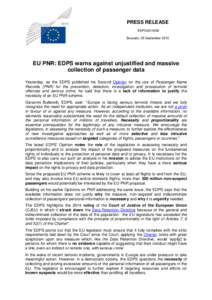 PRESS RELEASE EDPSBrussels, 25 September 2015 EU PNR: EDPS warns against unjustified and massive collection of passenger data