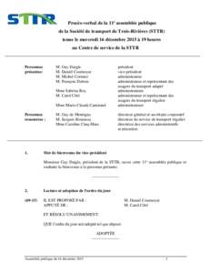 Procès-verbal de la 11e assemblée publique de la Société de transport de Trois-Rivières (STTR) tenue le mercredi 16 décembre 2015 à 19 heures au Centre de service de la STTR  Personnes