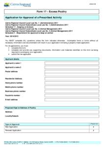 #Form 17 – Excess Poultry Application for Approval of a Prescribed Activity Cairns Regional Council Local Law No. 1 (AdministrationCairns Regional Council Subordinate Local Law No. 1 (Administration) 20