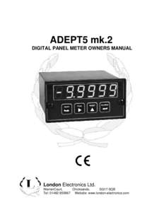 ADEPT5 mk.2 DIGITAL PANEL METER OWNERS MANUAL London Electronics Ltd. WarrenCourt, Chicksands,