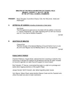 MINUTES OF THE REGULAR MEETING OF COUNCIL HELD MONDAY, AUGUST 11, 2014 AT 7:00 PM IN THE CITY HALL COUNCIL CHAMBERS PRESENT: Mayor Douglas, Councillors Chopra, Cole, Kerr McLeman, Solda and Washington