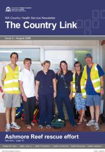 WA Country Health Service Newsletter  The Country Link Issue 2 – August[removed]Ashmore Reef rescue effort