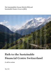 The Sustainability Forum Zürich (TSF) and Sustainable Finance Geneva (SFG) Path to the Sustainable Financial Centre Switzerland A call to action