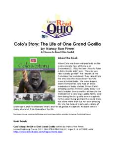 Colo’s Story: The Life of One Grand Gorilla by Nancy Roe Pimm A Choose to Read Ohio Toolkit About the Book When Colo was born unexpectedly on the