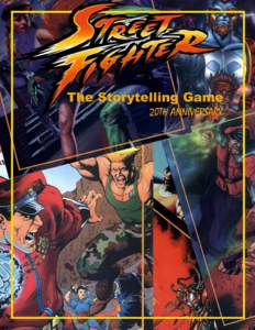 The Storytelling Game 20TH ANNIVERSARY Credits Street Fighter: The Storytelling Game 20th Anniversary Edition