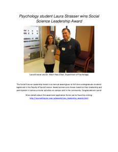 Psychology student Laura Strasser wins Social Science Leadership Award Laura Strasser and Dr. Albert Katz (Chair, Department of Psychology)  The Social Science Leadership Award is an annual award given to full time under