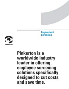 Employment Screening Pinkerton is a worldwide industry leader in offering