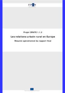 Projet ORATELes relations urbain-rural en Europe Résumé opérationnel du rapport final  Co-financed by the European Community through the Interreg III ESPON Programme