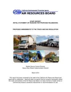 STAFF REPORT: INITIAL STATEMENT OF REASONS FOR PROPOSED RULEMAKING PROPOSED AMENDMENTS TO THE TRUCK AND BUS REGULATION  Mobile Source Control Division