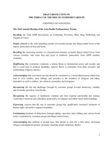 DRAFT RESOLUTION ON THE THREAT OF THE RISE OF EXTREMIST GROUPS (PROPOSED BY INDONESIA) The 23rd Annual Meeting of the Asia-Pacific Parliamentary Forum, Recalling the 22nd APPF Resolutions on Combating Terrorism, Illicit 