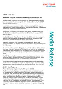 Tuesday 3 June, 2014  Medibank supports health and wellbeing projects across SA South Australian community groups spreading the health and wellbeing message were today awarded funding through the 2014 Medibank Community 