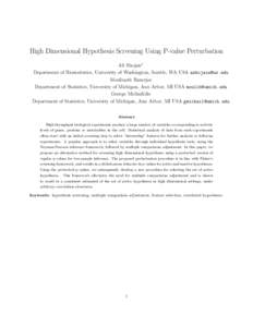 High Dimensional Hypothesis Screening Using P-value Perturbation Ali Shojaie∗ Department of Biostatistics, University of Washington, Seattle, WA USA  Moulinath Banerjee Department of Statistics, Universi