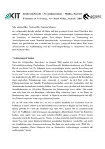 Erfahrungsbericht – Auslandsaufenthalt – Matthias Gansert University of Newcastle, New South Wales, Australia 2009 Sehr geehrter Herr Professor Dr. Hartmut Schmeck, im vorliegenden Bericht möchte ich Ihnen und dem g