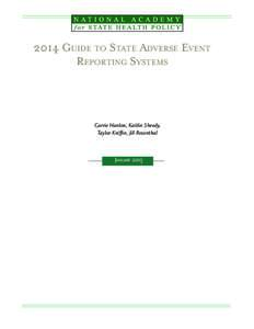 2014 Guide to State Adverse Event Reporting Systems Carrie Hanlon, Kaitlin Sheedy, Taylor Kniffin, Jill Rosenthal