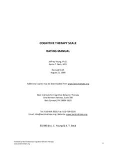 COGNITIVE THERAPY SCALE RATING MANUAL Jeffrey Young, Ph.D. Aaron T. Beck, M.D. Revised Draft August 22, 1980