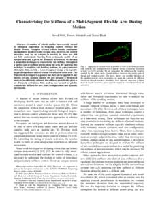 Characterizing the Stiffness of a Multi-Segment Flexible Arm During Motion David Held, Yoram Yekutieli and Tamar Flash Abstract— A number of robotic studies have recently turned to biological inspiration in designing c