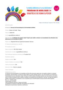 Código de Identificação: Programa GT-BES 13A/2015 IDENTIFICAÇÃO Instituição: Serviços de Documentação da Universidade do Minho Morada: Campus de Gualtar - Braga Telefone: E-mail: ho.p