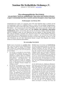 Seminar für freiheitliche Ordnung e.V. Badstraße 35, 73087 Bad Boll – www.sffo.de Ein ordnungspolitischer Drei-Schritt aus geordneter Insolvenz, geldpolitischer Innovation und Strukturreformen erspart Griechenland de